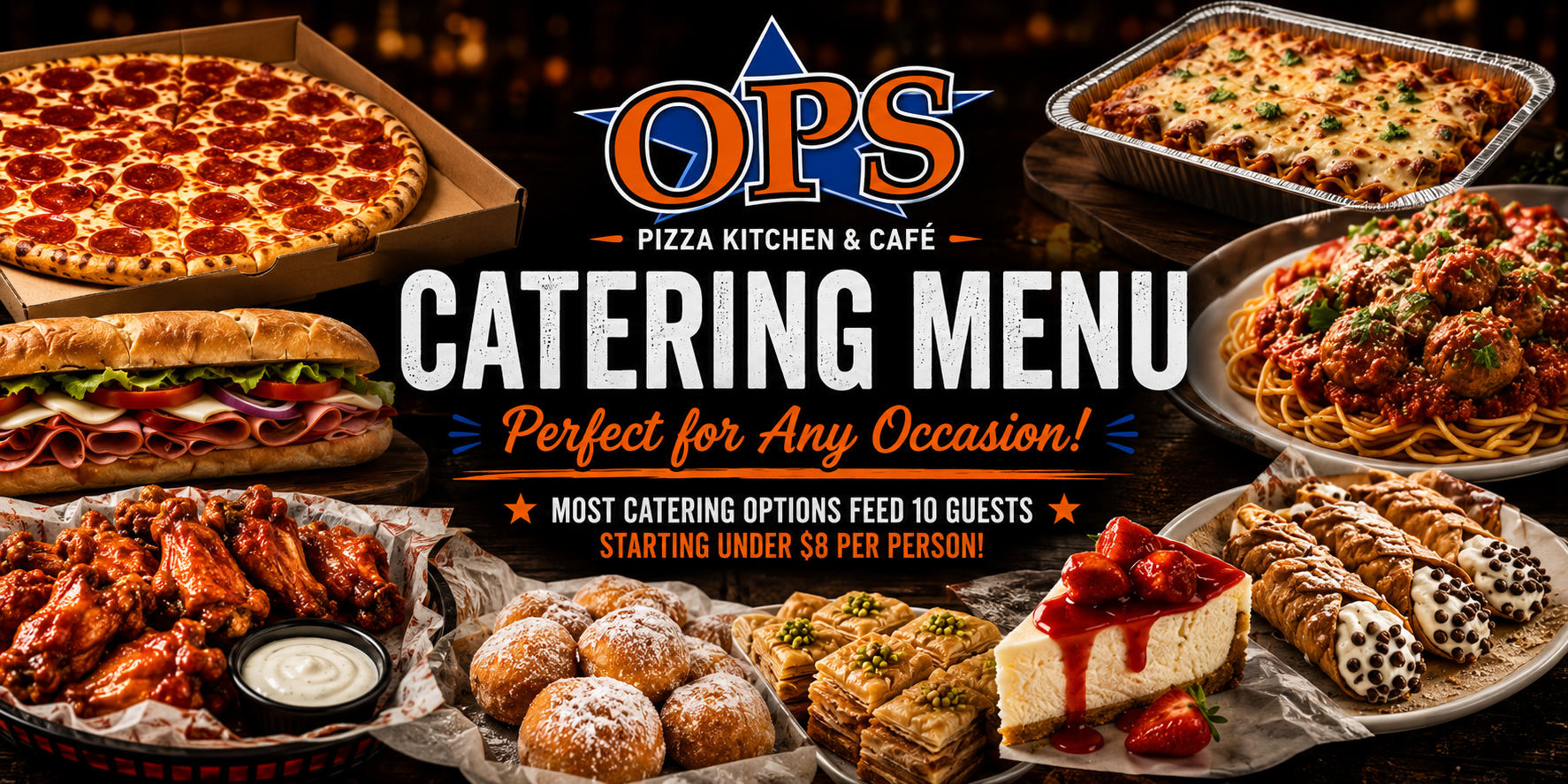 OPS Pizza Kitchen & Cafe Catering Menu — Perfect for Any Occasion! Most catering options feed 10 guests, starting under $8 per person.